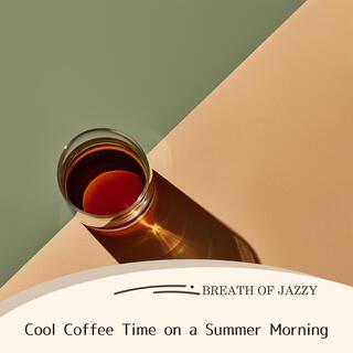 Cool Coffee Time on a Summer Morning