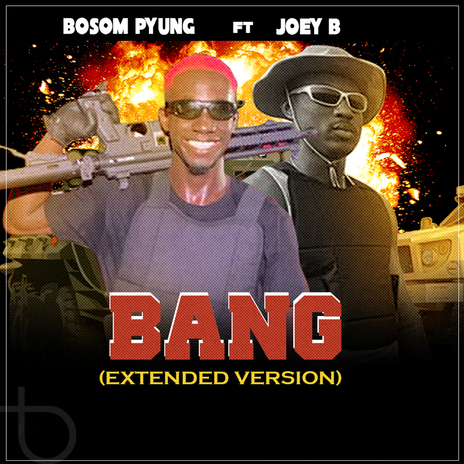 Bang (Extended Version) ft. Joey B