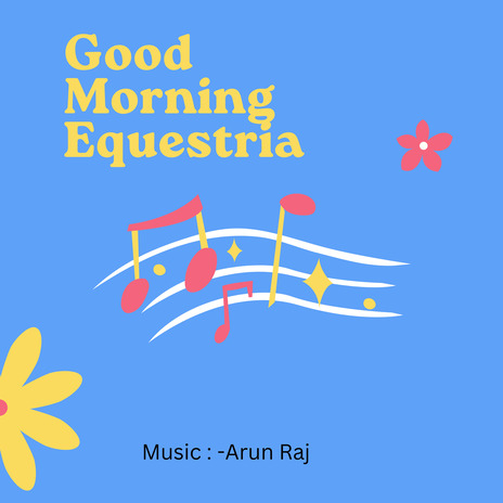 Good Morning Equestria | Boomplay Music