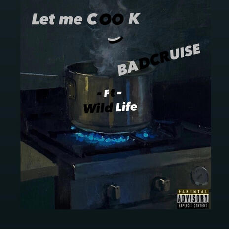 Let Me Cook ft. Wildlife | Boomplay Music