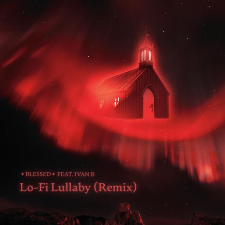 Lo-Fi Lullaby (Remix) ft. Ivan B | Boomplay Music