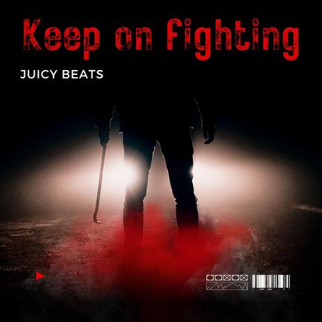 Keep on fighting | Boomplay Music