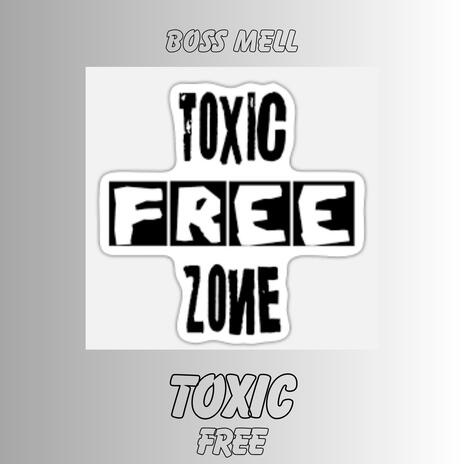 Toxic Free | Boomplay Music