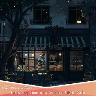 Drowsing Time in a Summer Night Cafe