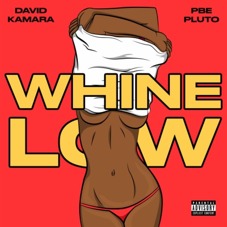 Whine Low ft. PBE Pluto | Boomplay Music