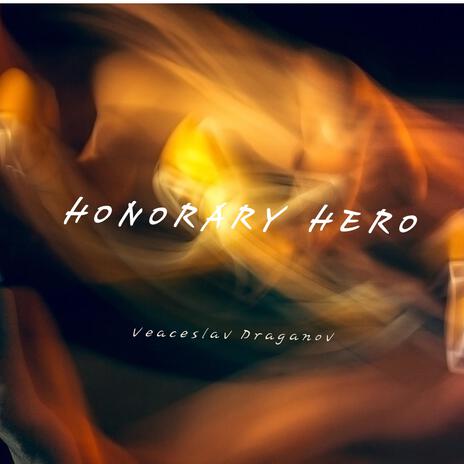 Honorary Hero | Boomplay Music