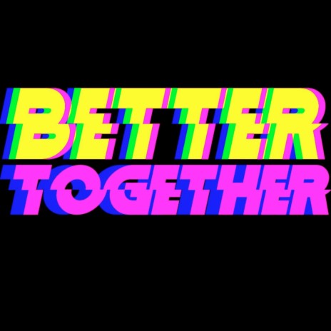 Better Together | Boomplay Music