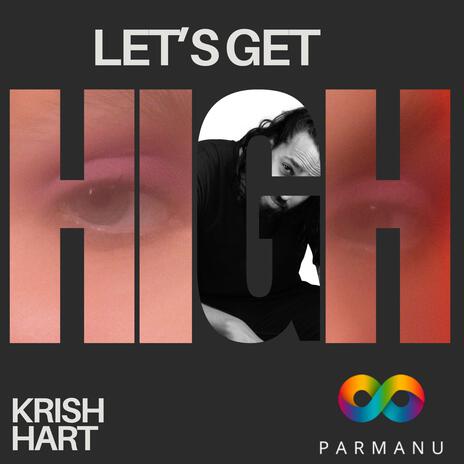 Let's Get High ft. Shachi Pathak | Boomplay Music