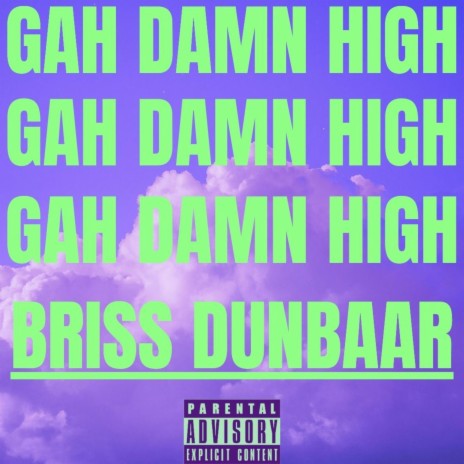 GAH DAMN HIGH | Boomplay Music