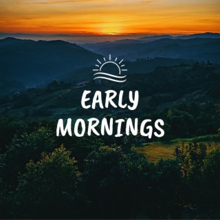 Early Mornings
