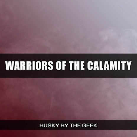 Warriors of the Calamity | Boomplay Music