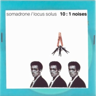 10:1 Noises (feat. Locus Solus)