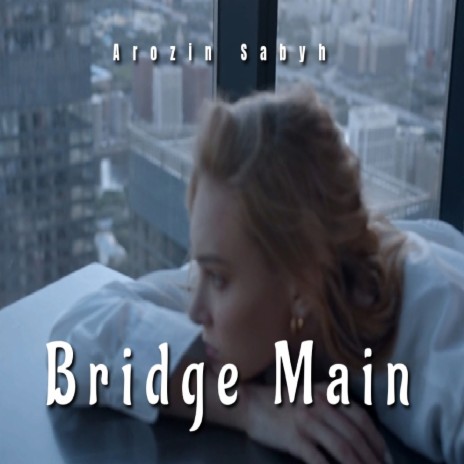 Bridge Main | Boomplay Music