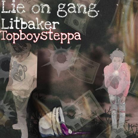 Lie on gang ft. Litbaker | Boomplay Music