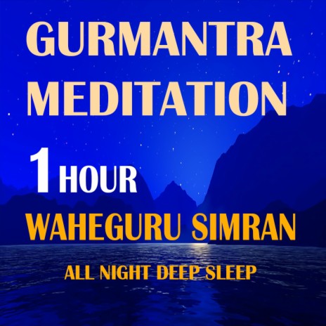 Best Waheguru Simran 1 Hour Night Meditation