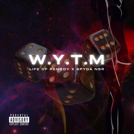 WYTM ft. Spyda NSR | Boomplay Music