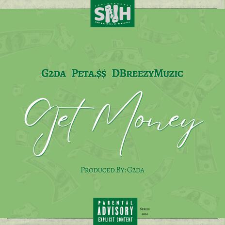 Get Money ft. G2da, D Breezy Muzic & Peta. $$ | Boomplay Music