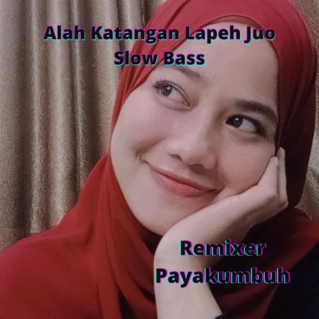 Alah Katangan Lapeh Juo Slow Bass