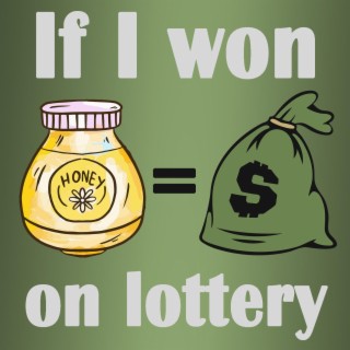 If I won on lottery