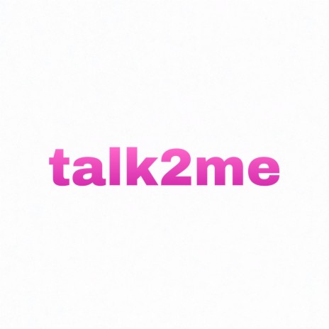 talk2me | Boomplay Music