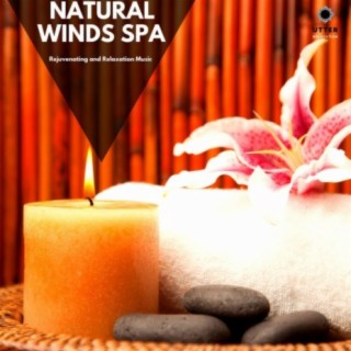 Natural Winds Spa: Rejuvenating and Relaxation Music