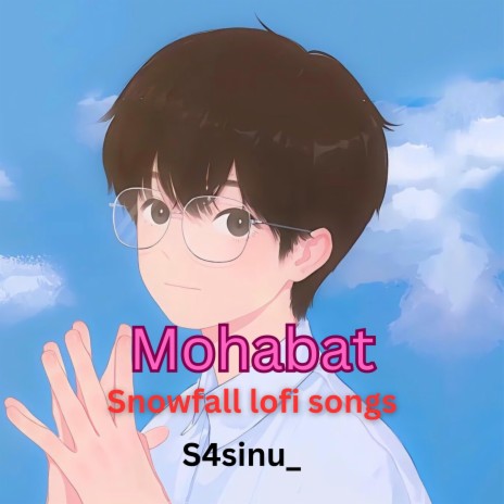 Mohabat (feat. Snowfall lofi songs)