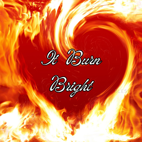 It Burn Bright | Boomplay Music