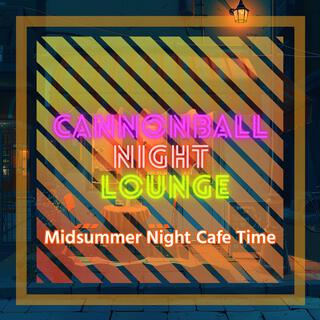 Midsummer Night Cafe Time