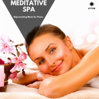 Meditative Spa: Rejuvenating Music for Peace