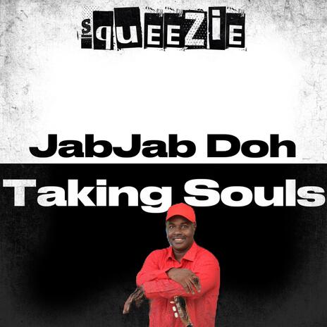 JabJab Doh Taking Souls ft. Squeezie Official | Boomplay Music