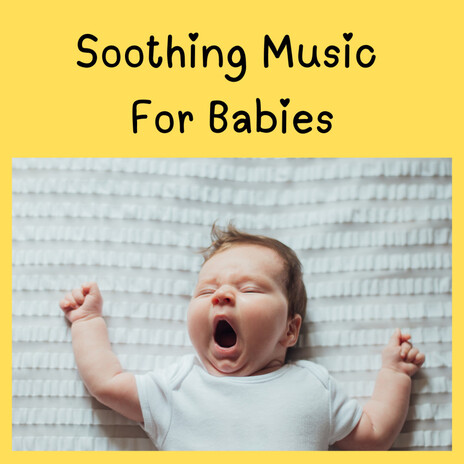 Go to Sleep, Little Baby ft. Soothing Piano Classics For Sleeping Babies, Baby Sleep Music & Classical Lullabies | Boomplay Music