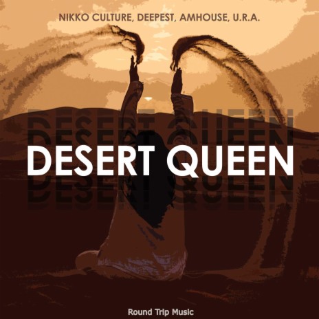 Desert Queen ft. Deepest, AMHouse & U.R.A. | Boomplay Music
