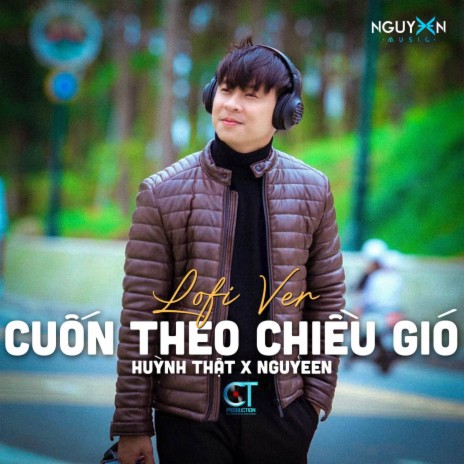 Cuốn Theo Chiều Gió (Lofi Ver.) ft. Nguyeen | Boomplay Music