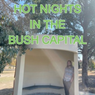 Hot Nights in The Bush Capital | Boomplay Music