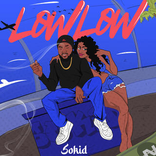 LowLow lyrics | Boomplay Music