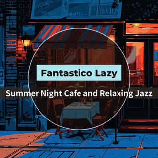 Summer Night Cafe and Relaxing Jazz