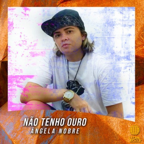 Não Tenho Ouro ft. Ângela Nobre | Boomplay Music