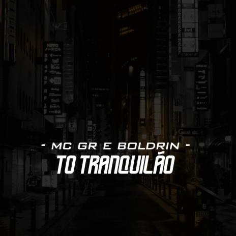 To Tranquilão ft. MC Boldrin | Boomplay Music