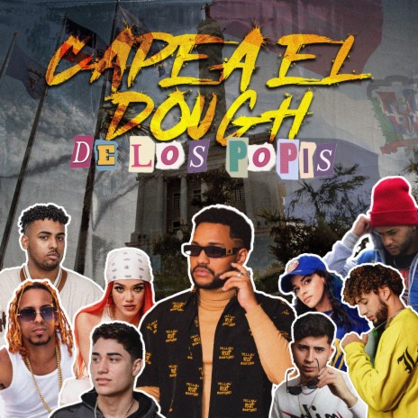 Capea El Dough De Los Popis ft. Ezcorpio, Medrano 24, La Madrina, Tommy Killah & Marie | Boomplay Music