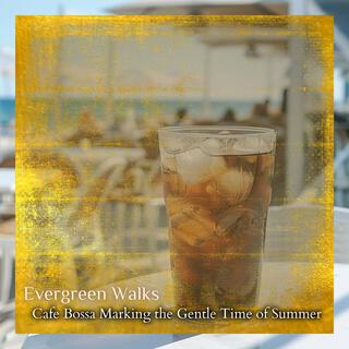 Cafe Bossa Marking the Gentle Time of Summer