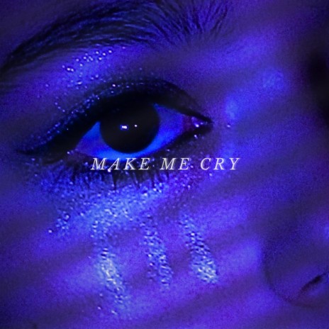 Make Me Cry