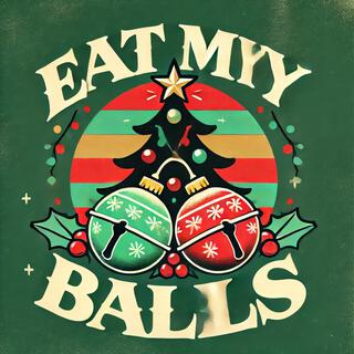 Eat My Balls