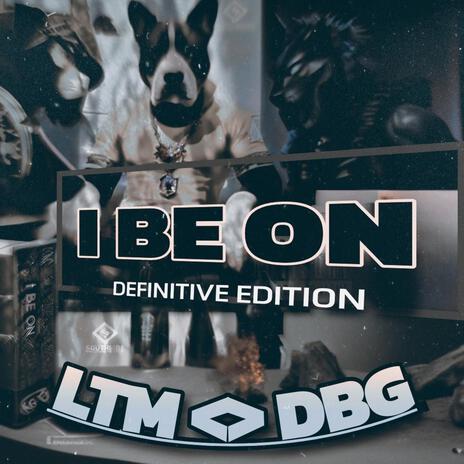 I BE ON (Definitive Edition) ft. Domo Baby Gambino | Boomplay Music