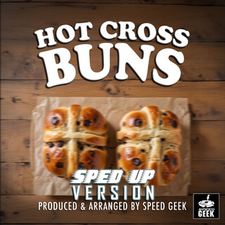 Hot Cross Buns (Sped-Up Version)