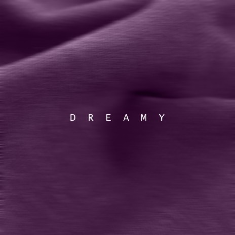 Dreamy | Boomplay Music