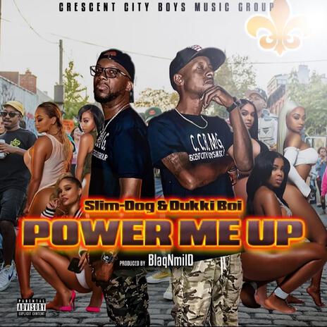 Power Me Up ft. Slim-Dog | Boomplay Music