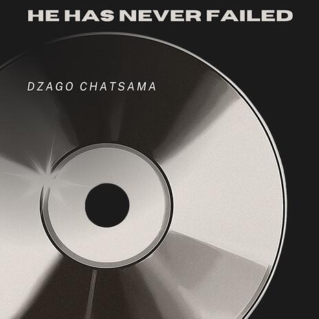 HE HAS NEVER FAILED | Boomplay Music