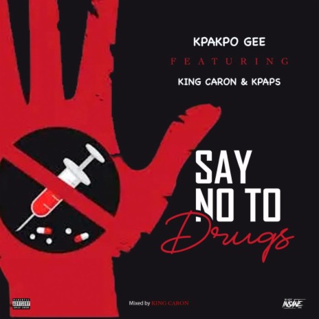 SAY NO TO DRUGS ft. King Caron & Kpaps
