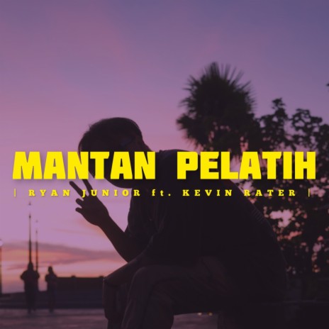 Mantan Pelatih ft. Kevin Rater | Boomplay Music