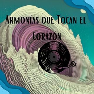 Armonías que Tocan el Corazón